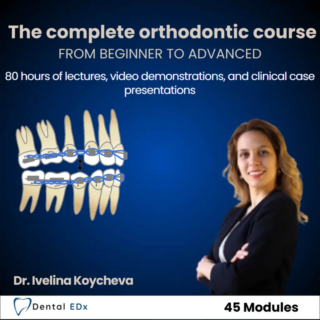 Complete Orthodontic Course From Beginner to Advanced